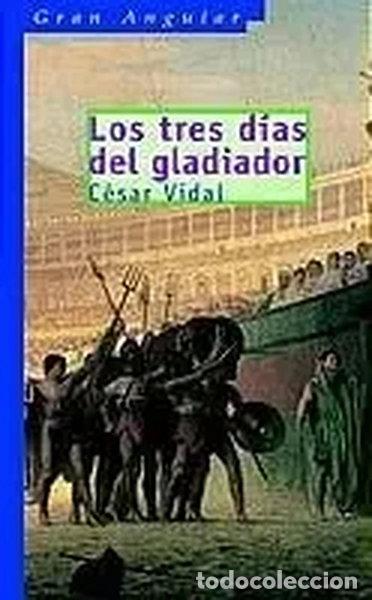 Livres: Los tres d&iacute;as del gladiador- 9788434886216