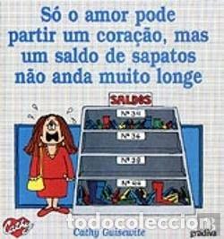 Libros: S&oacute; o amor pode partir um cora&ccedil;&atilde;o, mas um saldo de sapatos n&atilde;o anda muito longe- 9789726626237