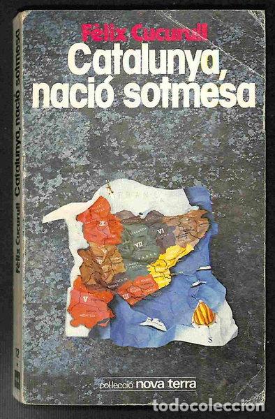 Libros: Catalunya, naci&oacute; sotmesa- 9788472791091
