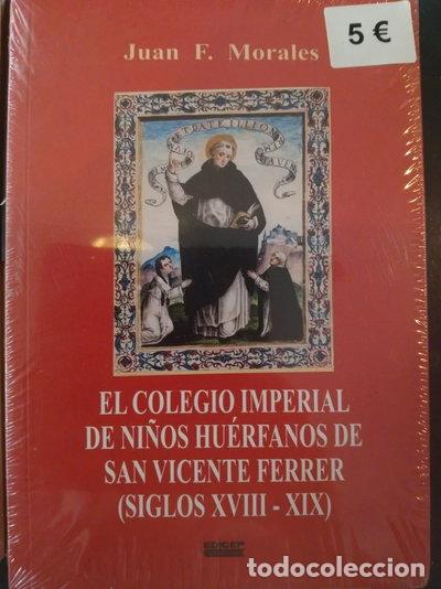 B&uuml;cher: El colegio Imperial de Ni&ntilde;os Hu&eacute;rfanos De San Vicente Ferrer (siglos XVIII-XIX)- 9788499250182