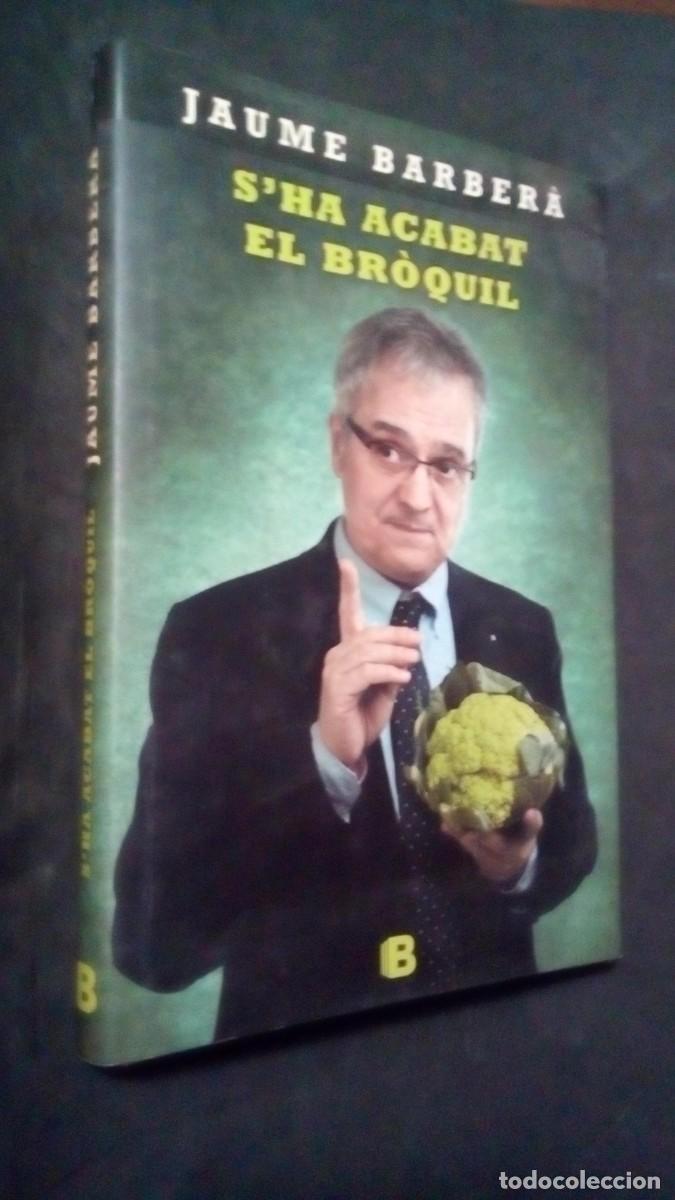 Libros: JAUME BARBER&Agrave;-S&acute;HA ACABAT EL BR&Ograve;QUIL-UNA CONVERSA AMB JOSEP MARIA FONALLERAS