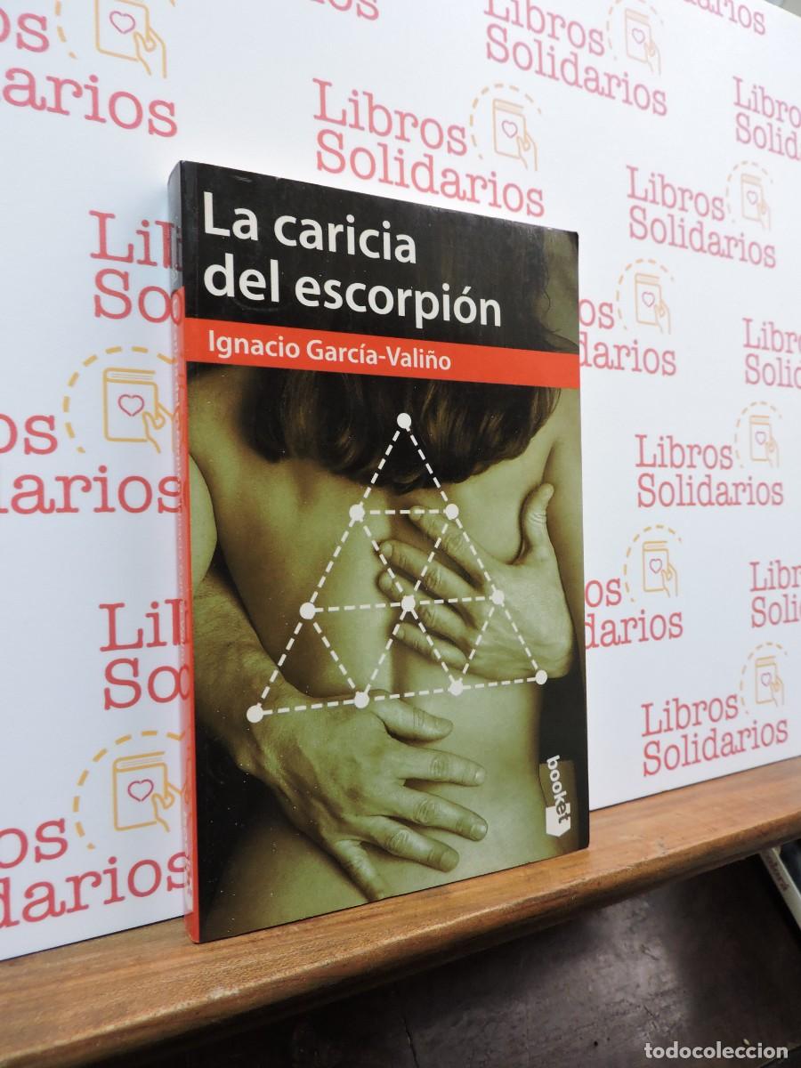 Libros: La caricia del escorpi&oacute;n. GARC&Iacute;A-VALI&Ntilde;O, Ignacio. Ed. Destino. Barcelona, 1999
