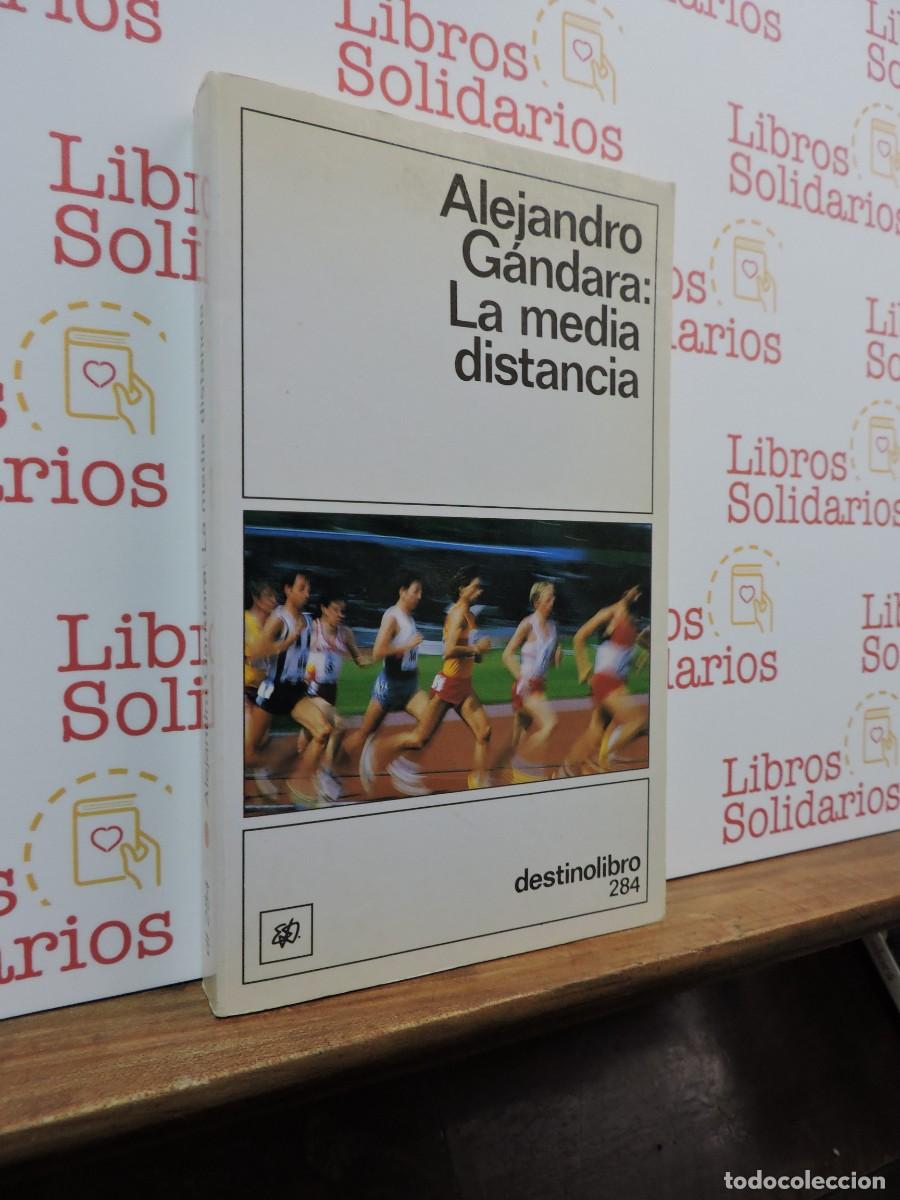 Libros: La media distancia. G&Aacute;NDARA, Alejandro. Ed. Destino. Barcelona, 1989