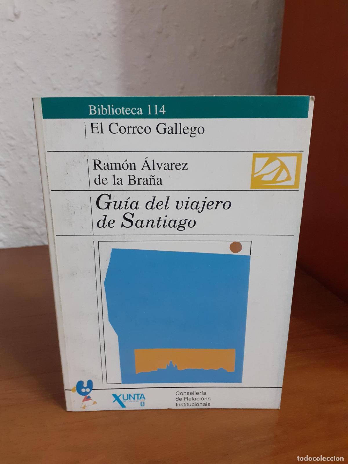 Libros: Gu&iacute;a del viajero de Santiago - &Aacute;lvarez de la Bra&ntilde;a, Ram&oacute;n