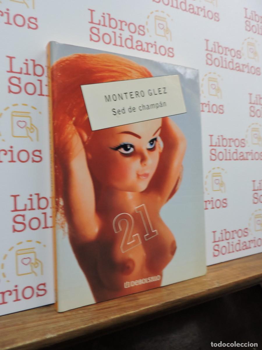 Libros: Sed de Champ&aacute;n. Montero Glez. Ed. Random House Mondadori. Barcelona, 2004