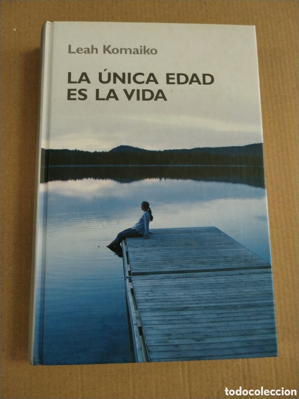Libri di seconda mano: LA &Uacute;NICA EDAD ES LA VIDA. LEAH KOMAIKO