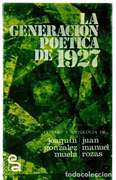 Libros: La generaci&oacute;n po&eacute;tica del 1927 - Gonz&aacute;lez, Joaqu&iacute;n / Rozas, Juan Manuel