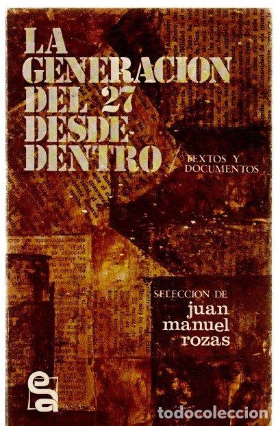 Libros: La generaci&oacute;n del 27 desde dentro. Textos y documentos - Rozas L&oacute;pez, Juan Manuel