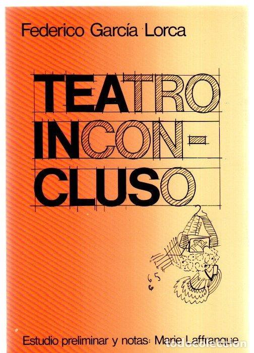 Libros: Teatro inconcluso. Fragmentos y proyectos inacabados - Garc&iacute;a Lorca, Federico