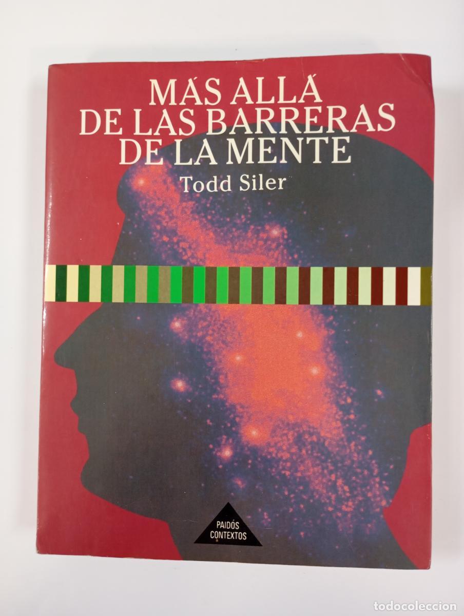 Libros: M&aacute;s all&aacute; de las barreras de la mente. - Todd Siler. TDK473
