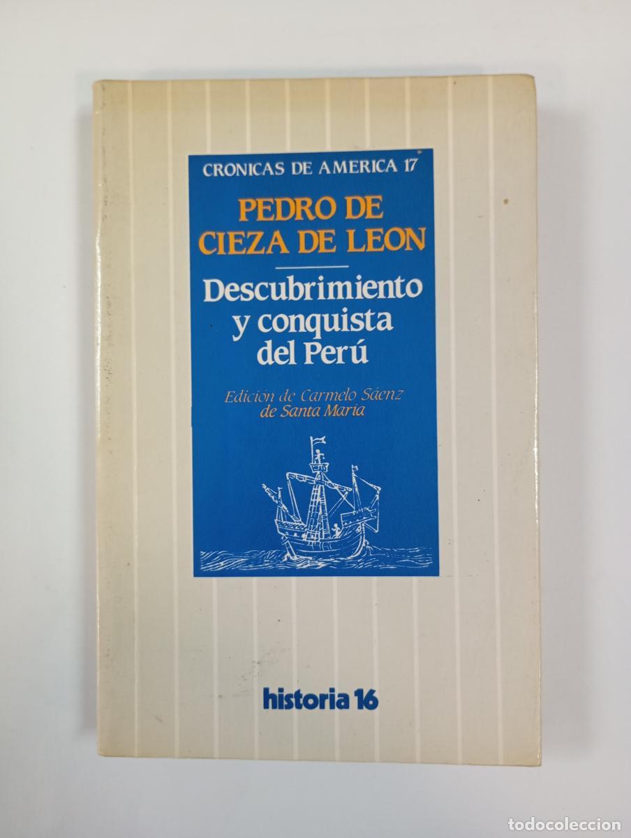 Libros: Descubrimiento y conquista del Per&uacute;. Cr&oacute;nicas de Am&eacute;rica 17. - Pedro de Cieza de Le&oacute;n. TDK943