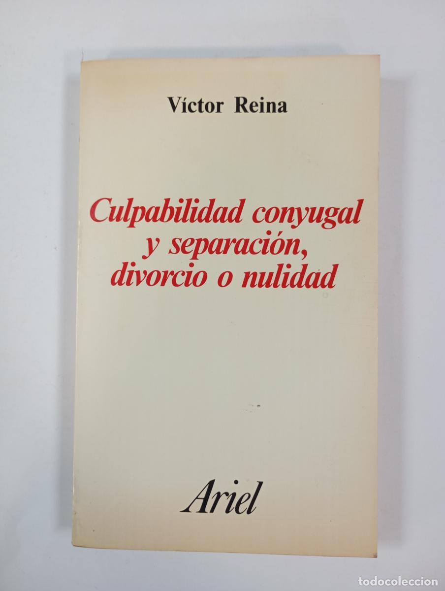 Libros: Culpabilidad conyugal y separaci&oacute;n, divorcio o nulidad. - V&iacute;ctor Reina. TDK641