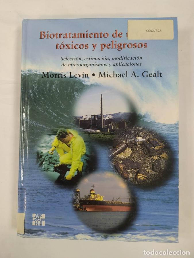 Libros: Biotratamiento de residuos t&oacute;xicos y peligrosos. - Morris Levin. Michael A. Gealt. TDK718B