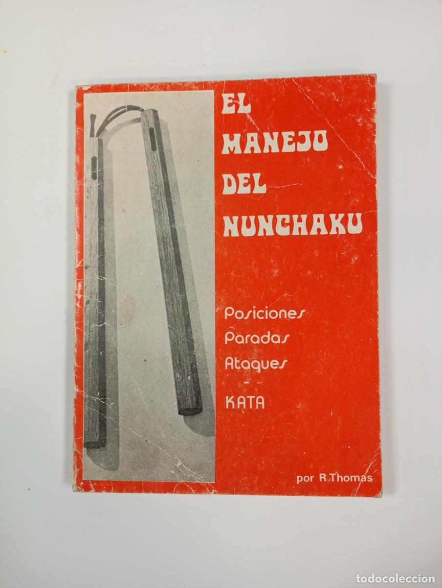 Libros: El Manejo Del Nunchaku. Posiciones. Paradas. Ataques. Kata. - Raymond Thomas. TDK387