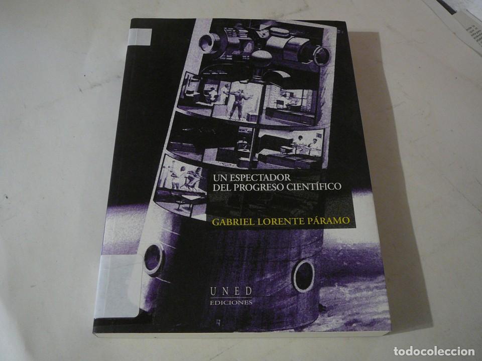 Libri di seconda mano: Un Espectador Del Progreso Cientifico. (primera edicion) - Gabriel Lorente Paramo TDK600