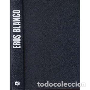 Libri di seconda mano: Eros blanco - Carlos de Arce Robledo. TDK876