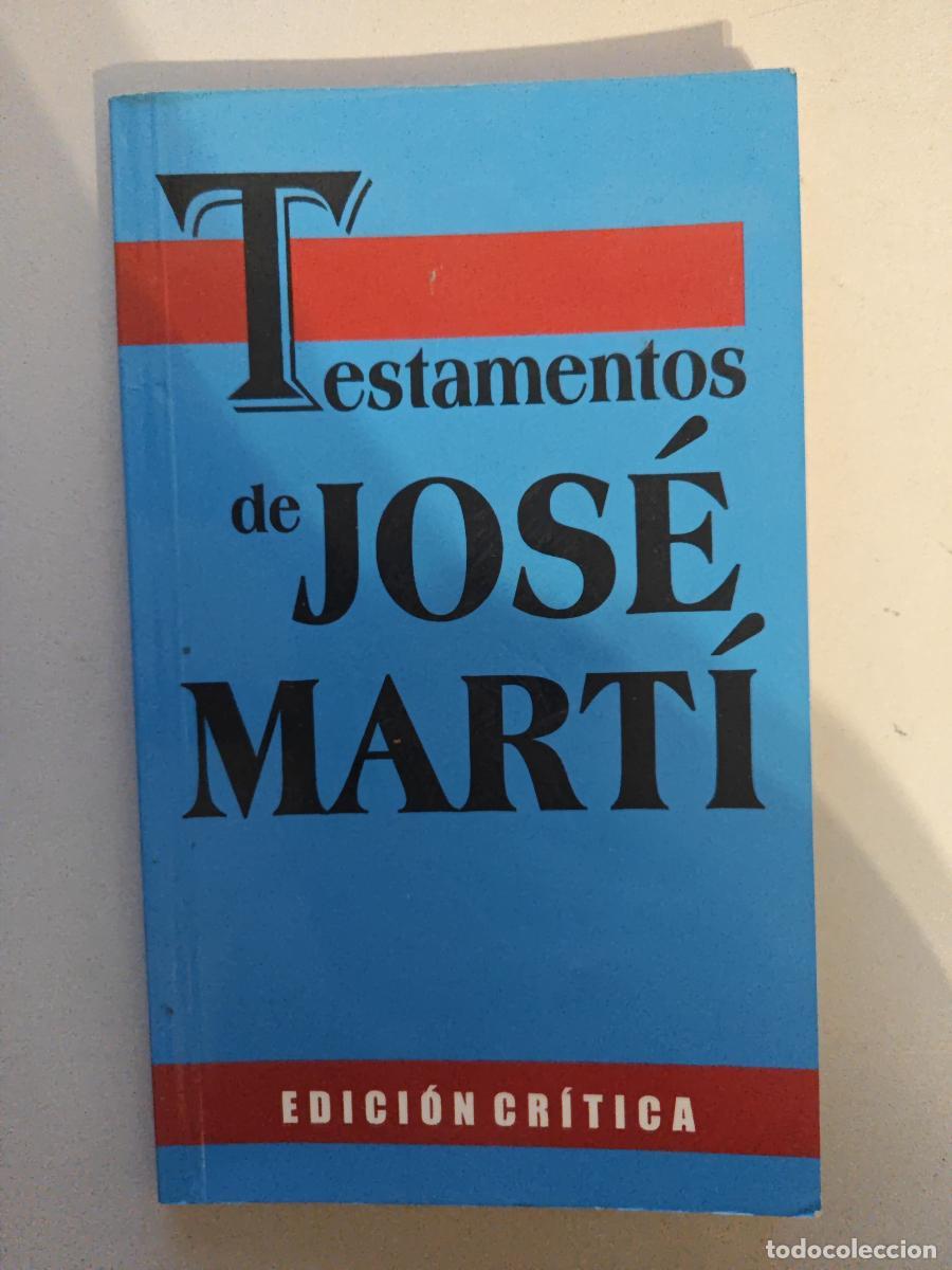 Libros: Testamentos de Jos&eacute; Mart&iacute;. - Jos&eacute; Mart&iacute;. TDK986