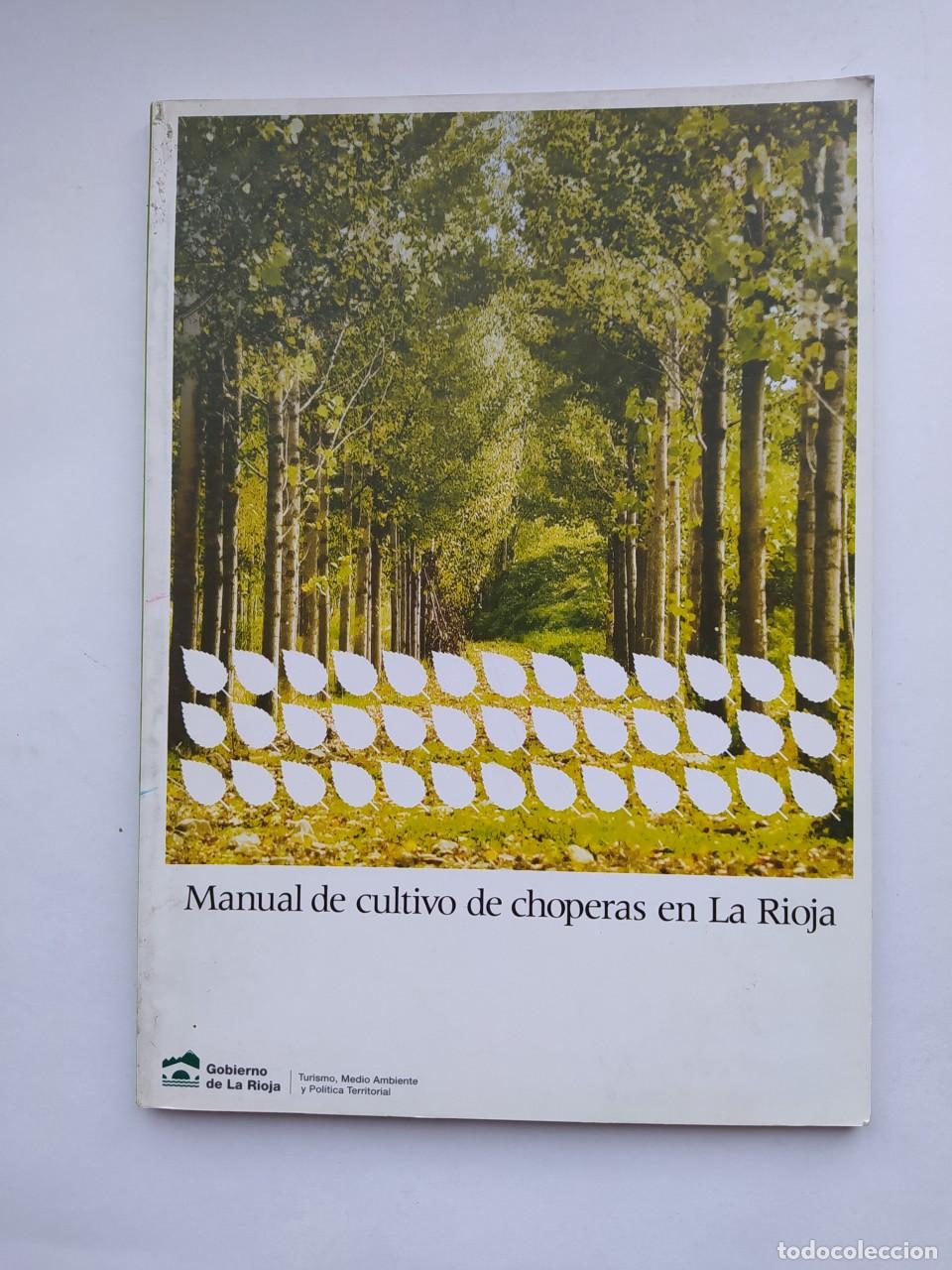 Libros: MANUAL DE CULTIVO DE CHOPERAS EN LA RIOJA. - V&Iacute;CTOR GARAVILLA P&Eacute;REZ. TDK632