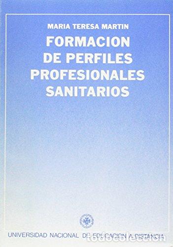 Libros: FORMACION DE PERFILES PROFESIONALES SANITARIOS. - Maria Teresa Martin. TDK851
