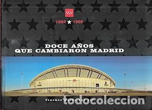 Libros: DOCE A&Ntilde;OS QUE CAMBIARON MADRID. TENEMOS MUCHO QUE VER 1883-1995