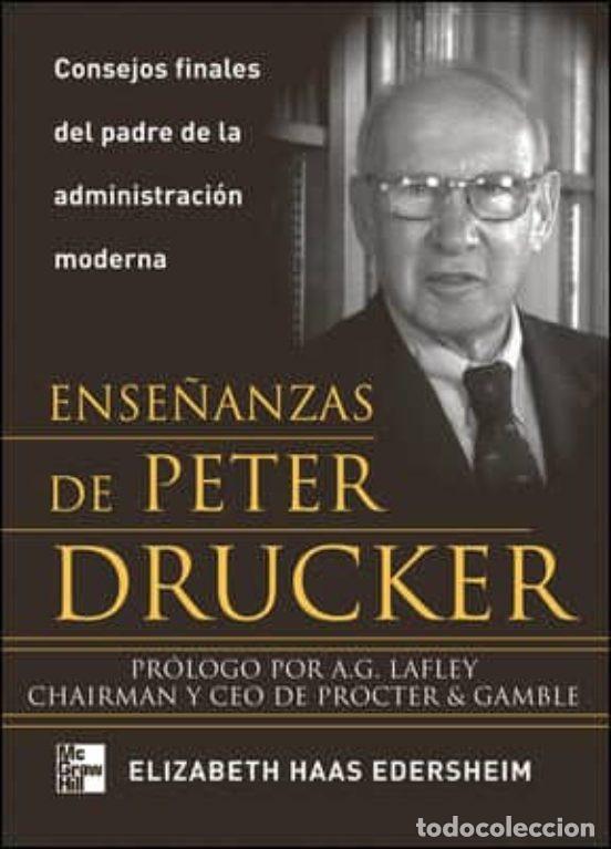 Libros: ENSE&Ntilde;ANZAS DE PETER DRUCKER. Consejos finales del padre de la Administracion Moderna. Elizabeth Haas