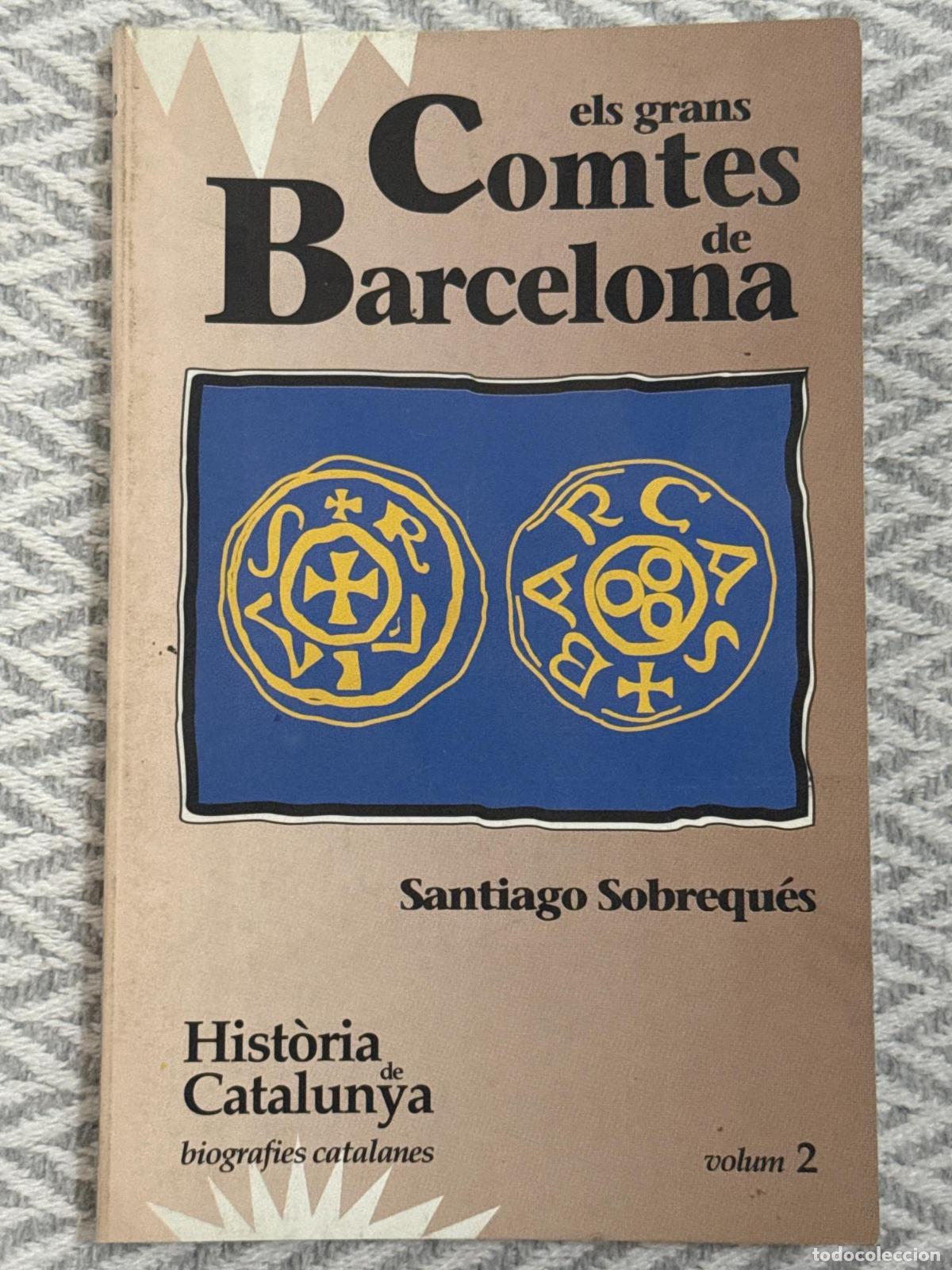 Libros: Els grans comtes de Barcelona. Hist&ograve;ria de Catalunya. Biografies catalanes. Volum 2 - Santiago Sobre