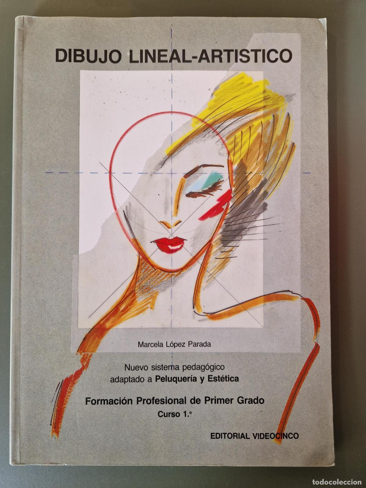 B&uuml;cher: Dibujo lineal art&iacute;stico. Nuevo sistema pedag&oacute;gico adaptado a Peluquer&iacute;a y Est&eacute;tica - Marcela L&oacute;pez P