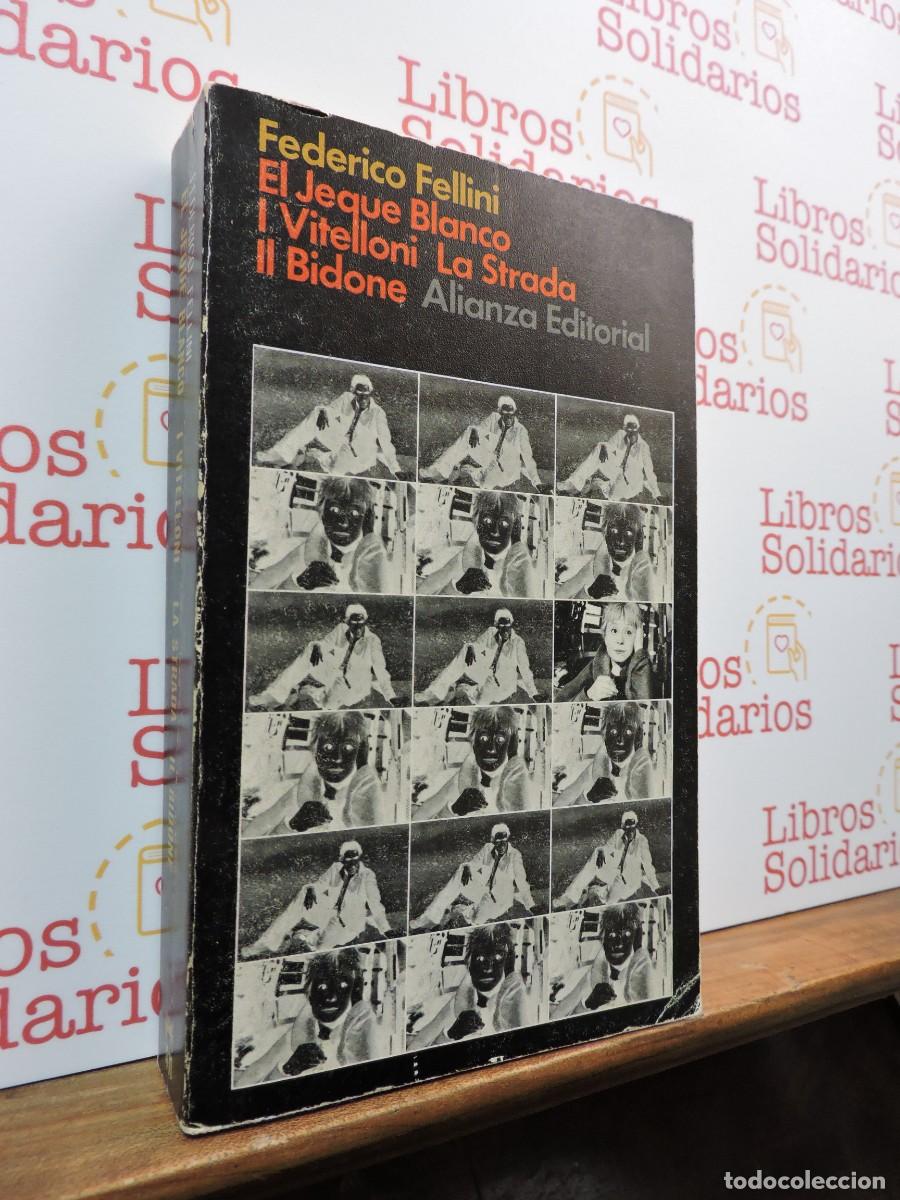 Libri di seconda mano: El jeque blanco / I Vitelloni / La Strada / Il Bidone FELLINI, Federico. Ed. Alianza. Madrid, 1972