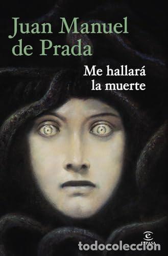 books: Me hallar&aacute; la muerte - Prada, Juan Manuel de