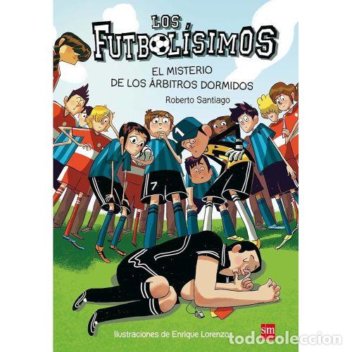 B&uuml;cher: LOS FUTBOL&Iacute;SIMOS 1. EL MISTERIO DE LOS &Aacute;RBITROS DORMIDOS - SANTIAGO, ROBERTO