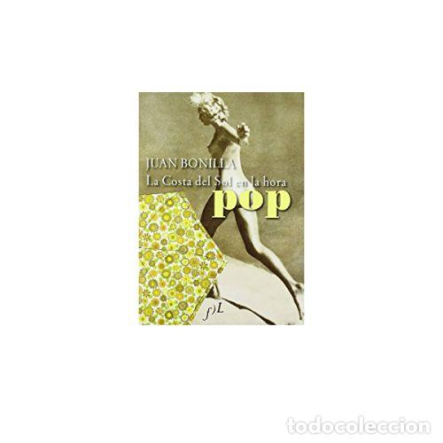 Libri di seconda mano: LA COSTA DEL SOL EN LA HORA POP - BONILLA, JUAN