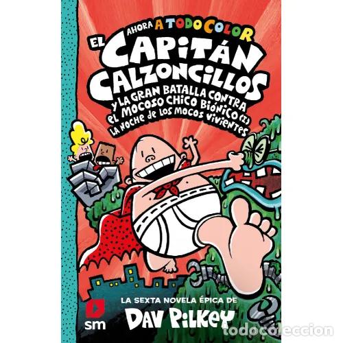 Libros: EL CAPIT&Aacute;N CALZONCILLOS Y LA GRAN BATALLA CONTRA EL MOCOSO CHICO BI&Oacute;NICO - PILKEY, DAV