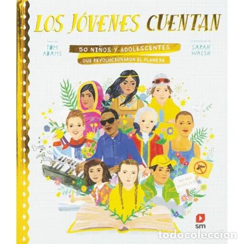 Libros: LOS J&Oacute;VENES CUENTAN : 50 J&Oacute;VENES QUE REVOLUCIONARON EL PLANETA - ADAMS, TOM
