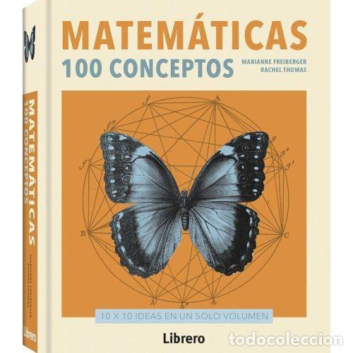 Libros: MATEM&Aacute;TICAS. 100 CONCEPTOS - MARIANNE FREIBERGER, RACHEL THOMAS - Foto 1