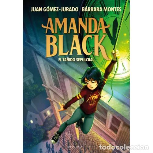 Libros: AMANDA BLACK 5. EL TA&Ntilde;IDO SEPULCRAL - G&Oacute;MEZ-JURADO, JUAN Y MONTES, B&Aacute;RBARA
