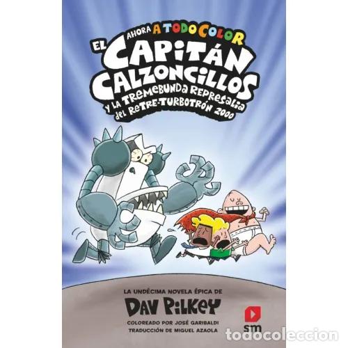 Libri di seconda mano: EL CAP.CALZ.ONCILLOS 11. EL CAPIT&Aacute;N CALZONCILLOS Y LA TREMEBUNDA REPRESALIA DEL RETRE-TURBOTR&Oacute;N 2000