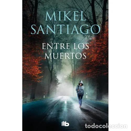 Libri di seconda mano: ENTRE LOS MUERTOS - SANTIAGO, MIKEL
