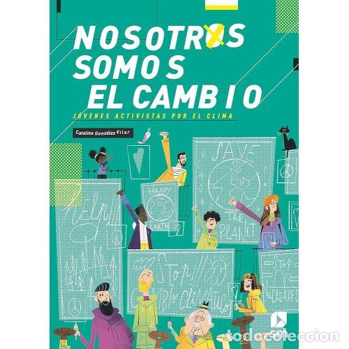 Livros em segunda m&atilde;o: NOSOTROS SOMOS EL CAMBIO. J&Oacute;VENES ACTIVISTAS POR EL CLIMA - GONZ&Aacute;LEZ VILAR, CATALINA