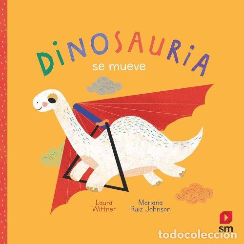 Livros em segunda m&atilde;o: DINOSAURIA SE MUEVE - WITTNER, LAURA Y RUIZ JOHNSON, MARIANA