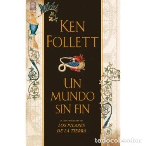 Livros em segunda m&atilde;o: UN MUNDO SIN FIN (SAGA LOS PILARES DE LA TIERRA 2) - Follett, Ken