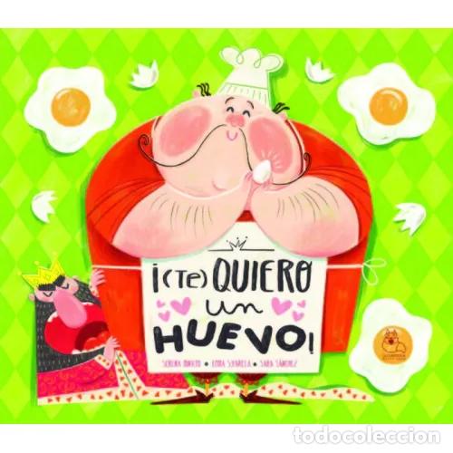 B&uuml;cher: &iexcl;(TE) QUIERO UN HUEVO! - MINAYO, SERENA Y VARELA, EMMA S.