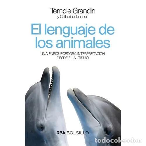 Livros em segunda m&atilde;o: EL LENGUAJE DE LOS ANIMALES. UNA ENRIQUECEDORA INTERPRETACI&Oacute;N DESDE EL AUTISMO - GRANDIN, TEMPLE Y O