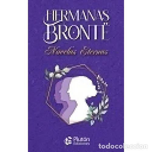 books: HERMANAS BRONT&Euml;. NOVELAS ETERNAS - BRONT&Euml;, CHARLOTTE; BRONT&Euml;, EMILY; BRONT&Euml;, ANNE
