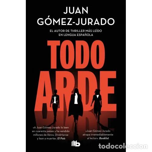 Libros: TODO ARDE - G&Oacute;MEZ-JURADO, JUAN