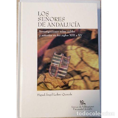 Libros: LOS SE&Ntilde;ORES DE ANDALUC&Iacute;A. INVESTIGACIONES SOBRE NOBLES Y SE&Ntilde;OR&Iacute;OS EN LOS SIGLOS XIII A XV - LADERO Q