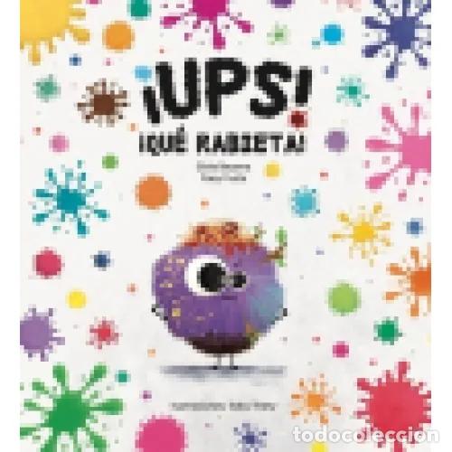 books: &iexcl;UPS! &iexcl;QU&Eacute; RABIETA! - YUSTA, FANY Y BECERRA, SILVIA