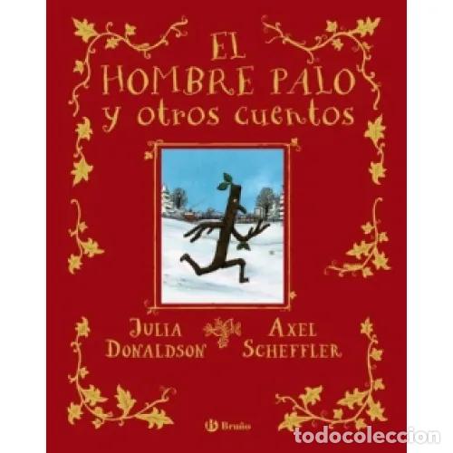 Libros: EL HOMBRE PALO Y OTROS CUENTOS - DONALDSON, JULIA