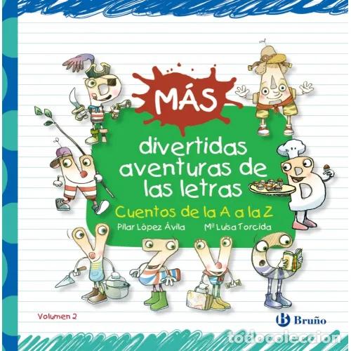 Libros: M&Aacute;S DIVERTIDAS AVENTURAS DE LAS LETRAS - L&Oacute;PEZ &Aacute;VILA, PILAR