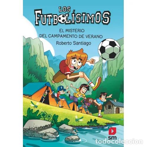 Libros: LOS FUTBOL&Iacute;SIMOS 27. EL MISTERIO DEL CAMPAMENTO DE VERANO - SANTIAGO, ROBERTO