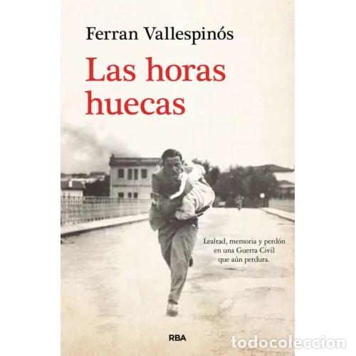 Livres: LAS HORAS HUECAS - VALLESPIN&Oacute;S, FERRAN